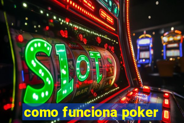 como funciona poker